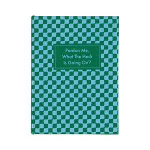 Pardon Me, What The Heck Is Going On? | Bookcloth Cover Notepad