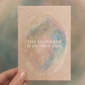 THE UNIVERSE IS ON YOUR SIDE | POSTCARD