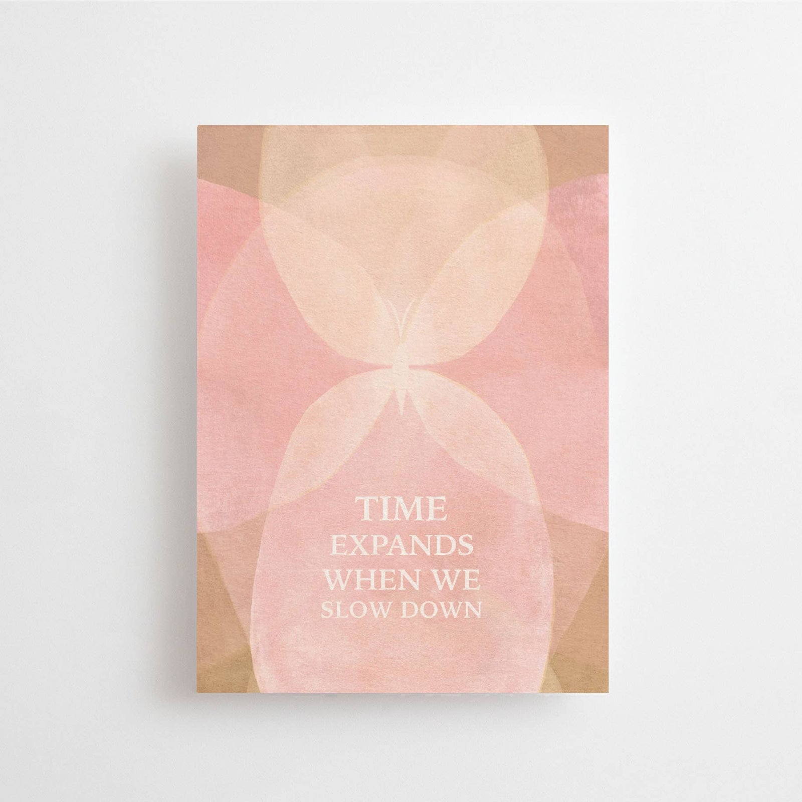 TIME EXPANDS WHEN WE SLOW DOWN | POSTCARD