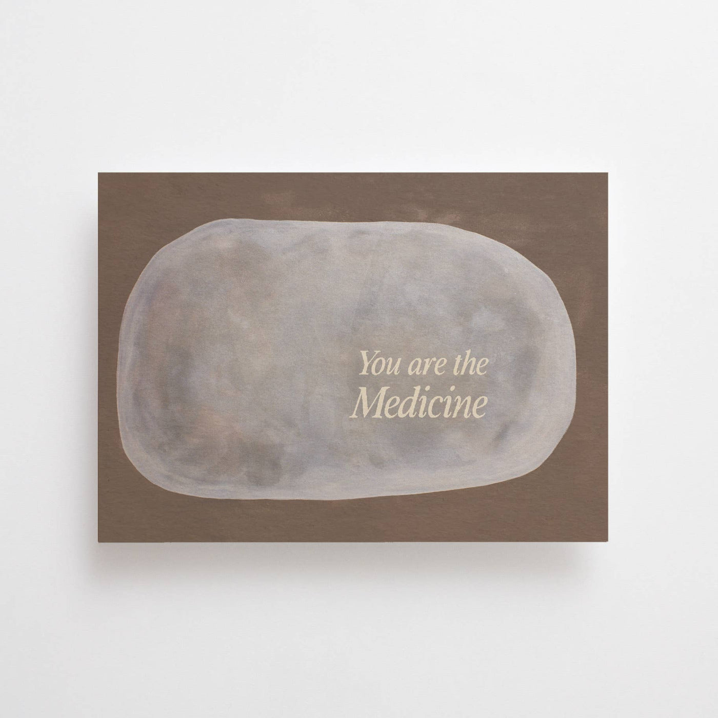 YOU ARE THE MEDICINE | POSTCARD