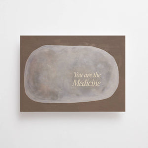 YOU ARE THE MEDICINE | POSTCARD